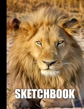 Paperback Sketchbook: Lion Cover Design - White Paper - 120 Blank Unlined Pages - 8.5" X 11" - Matte Finished Soft Cover Book