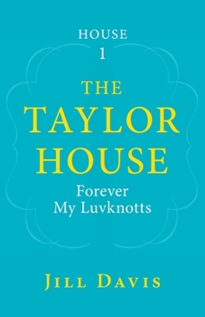 Paperback The Taylor House: Forever My Luvknotts Book