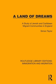 Paperback A Land of Dreams: A Study of Jewish and Caribbean Migrant Communities in England Book