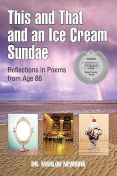 Paperback This and That and an Ice Cream Sundae: Reflections in Poems from Age 86 Book