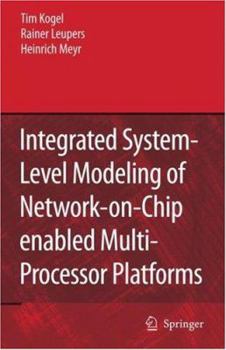 Hardcover Integrated System-Level Modeling of Network-On-Chip Enabled Multi-Processor Platforms Book