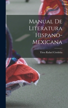 Hardcover Manual De Literatura Hispano-Mexicana [Spanish] Book