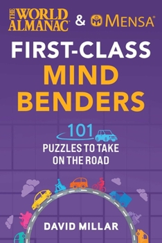 Paperback The World Almanac & Mensa First-Class Mind Benders: 101 Puzzles to Take on the Road Book