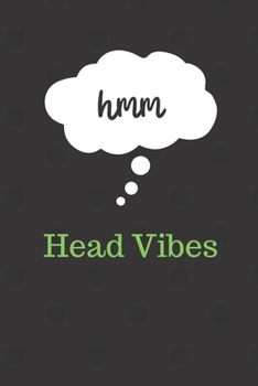 Paperback hmm Head Vibes: 100 page undated lined pages to journal your thoughts, feelings, and ideas Book