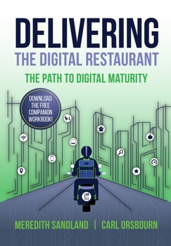 Hardcover Delivering the Digital Restaurant: The Path to Digital Maturity Book