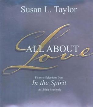 Hardcover All about Love: Favorite Selections from in the Spirit on Living Fearlessly Book