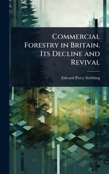 Hardcover Commercial Forestry in Britain. Its Decline and Revival Book