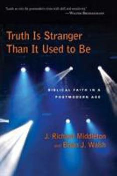 Paperback Truth Is Stranger Than It Used to Be: Biblical Faith in a Postmodern Age Book