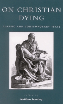 On Christian Dying: Classic and Contemporary Texts (Sheed & Ward Book)