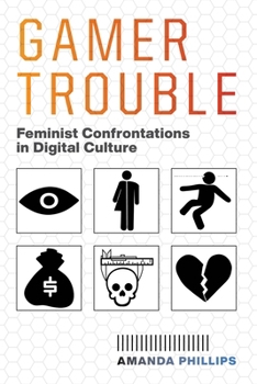 Paperback Gamer Trouble: Feminist Confrontations in Digital Culture Book