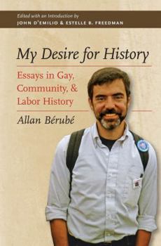 Paperback My Desire for History: Essays in Gay, Community, and Labor History Book