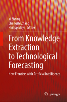 Hardcover From Knowledge Extraction to Technological Forecasting: New Frontiers with Artificial Intelligence Book