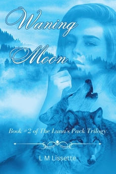 Paperback Waning Moon: Book #2 of The Luna's Pack Trilogy Book