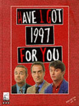 Hardcover Have I Got 1997 For You Book