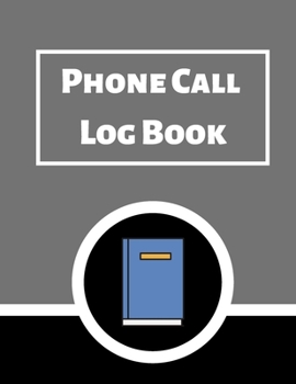 Phone Call Log Book: Telephone Message Tracker And Notebook