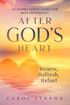 Paperback After God's Heart: How To Draw Closer To God in A Busy World Book