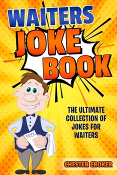 Paperback Waiters Joke Book: Funny Waiter Jokes, Puns and Stories Book