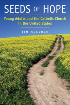 Paperback Seeds of Hope: Young Adults and the Catholic Church in the United States Book