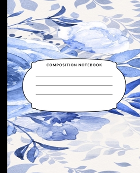 Composition Notebook: Blue Rose, College Ruled Notebook, Lined Journal, 120 Pages, 7.5 X 9.25, Matte Finish Cover, School Subject Book Notes, Student Gift Kids Teenager Adult Teacher