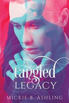 A Tangled Legacy - Book #1 of the Legacy