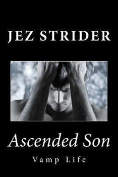 Ascended Son - Book #5 of the Vamp Life