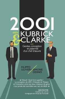 Paperback 2001 entre Kubrick et Clarke: Genèse, conception et paternité d'un chef d'oeuvre [French] Book
