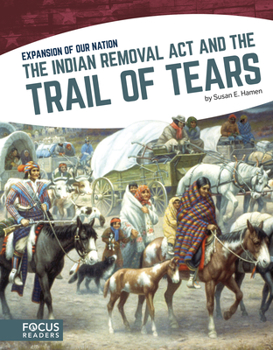 Paperback The Indian Removal ACT and the Trail of Tears Book