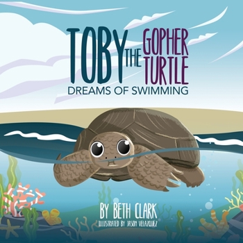 Paperback Toby The Gopher Turtle Dreams of Swimming Book