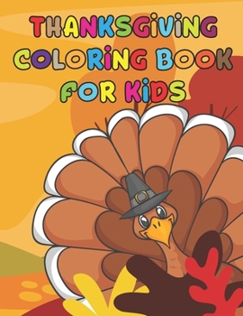 Paperback Thanksgiving Coloring Book For Kids: Turkey Autumn Pumpkin & Fox Coloring Book Fun And Simple 8.5 x 11 Inch For Kids Gift From Dad Mom Or Grandparents Book