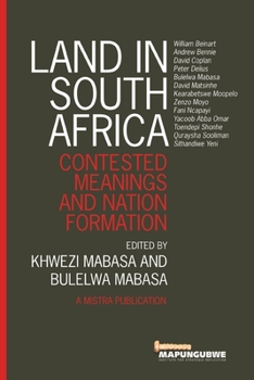 Land in South Africa: Contested Meanings and Nation Formation