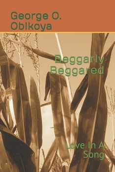 Paperback Beggarly Beggared: Love In A Song Book