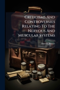 Paperback Criticisms And Controversies Relating To The Nervous And Muscular Systems Book