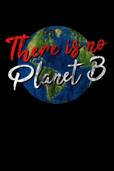 There is no Planet B: Kalender 2020 (Jahres, Monats und Wochenplaner) DIN A5 - 120 Seiten