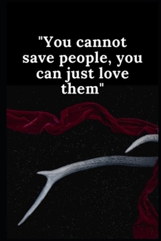 Paperback You cannot save people, you can just love them: Lined notebook Book