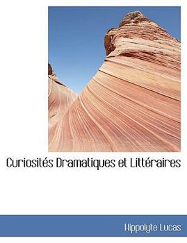 Paperback Curiosit?'s Dramatiques Et Litt Raires Book