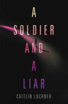 Hardcover A Soldier and a Liar Book
