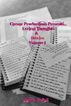 Paperback Caesar Productions Presents...Lyrical Thoughts & Stories Volume 1 Book