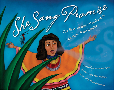 Hardcover She Sang Promise: The Story of Betty Mae Jumper, Seminole Tribal Leader Book