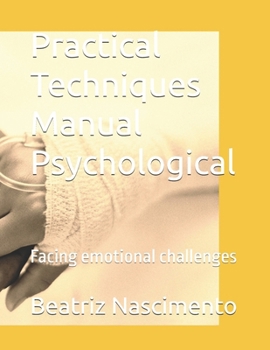 Paperback Practical Techniques Manual Psychological: Facing emotional challenges Book