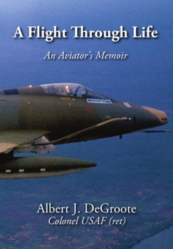 Hardcover A Flight Through Life - An Aviator's Memoir (Dust Jacket) Book