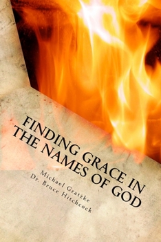 Paperback Finding Grace in the Names of God: God's Grace: Past, Present, and Future Book