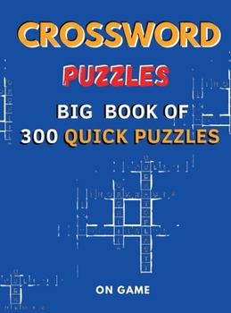 Hardcover Crossword Puzzles: Big Book of 300 Quick Puzzles Book