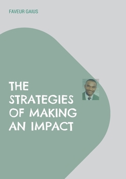 Paperback The Strategies of Making an Impact Book