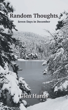 Paperback Random Thoughts: Seven Days in December Book