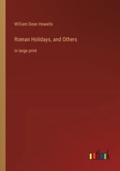 Roman Holidays, and Others: in large print