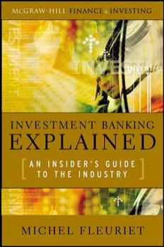 Hardcover Investment Banking Explained: An Insider's Guide to the Industry: An Insider's Guide to the Industry Book