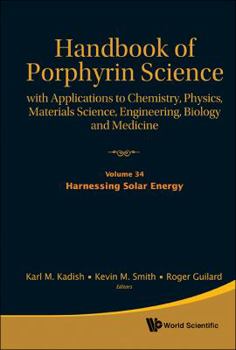 Handbook of Porphyrin Science: With Applications to Chemistry, Physics, Materials Science, Engineering, Biology and Medicine - Volume 34: Harnessing S