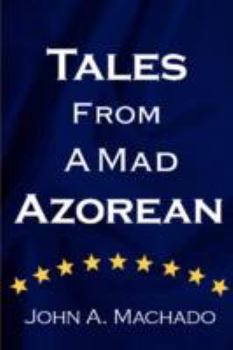 Paperback Tales from a Mad Azorean: A Fictional Prose Book