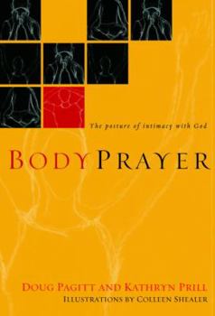 Hardcover Bodyprayer: The Posture of Intimacy with God Book
