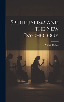 Hardcover Spiritualism and the New Psychology Book